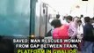 Saved: Man rescues woman from gap between train, platform in Gwalior