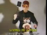Living In A Box - Blow The House Down