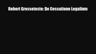 [PDF] Robert Grosseteste: De Cessatione Legalium Read Online