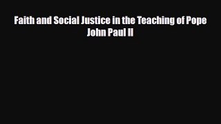 [PDF] Faith and Social Justice in the Teaching of Pope John Paul II Download Full Ebook