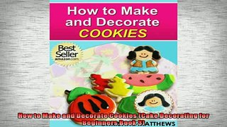 FREE PDF  How to Make and Decorate Cookies Cake Decorating for Beginners Book 3  DOWNLOAD ONLINE