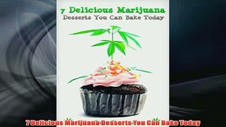Free   7 Delicious Marijuana Desserts You Can Bake Today Read Download