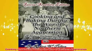 Free   Cooking and Baking During the War of Northern Aggression Read Download
