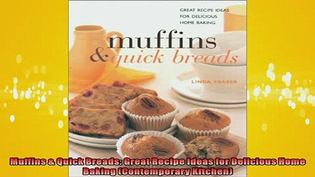 FREE PDF Muffins Quick Breads Great Recipe Ideas for Delicious Home Baking Contemporary READ ONLINE