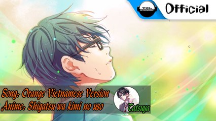 【四月は君の嘘 ED2】► Orange 【オレンジ】 Vietnamese Version
