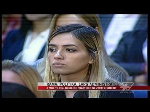 Rama: Politika, larg administratës - News, Lajme - Vizion Plus