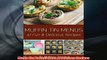 Free   Muffin Tin Menus 47 Fun  Delicious Recipes Read Download