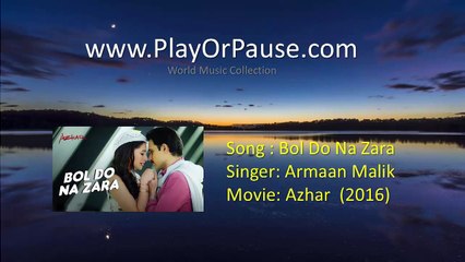 Bol Do Na Zara - Armaan Malik - Azhar (2016)