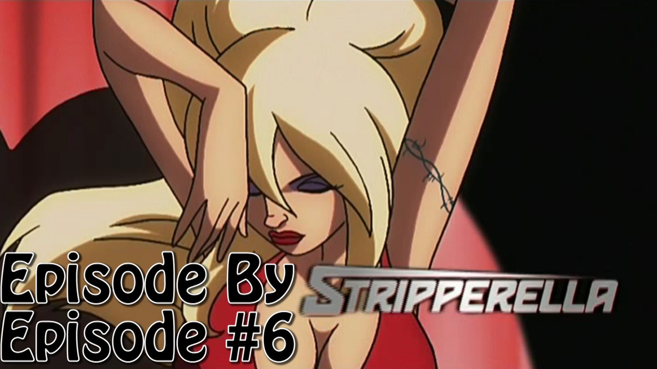 Episode By Episode: Stripperella #6