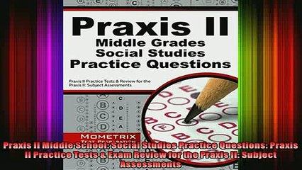 DOWNLOAD FREE Ebooks  Praxis II Middle School Social Studies Practice Questions Praxis II Practice Tests  Full Free