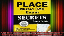 READ book  PLACE Music 29 Exam Secrets Study Guide PLACE Test Review for the Program for Licensing Full Free