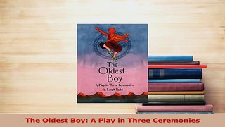 PDF  The Oldest Boy A Play in Three Ceremonies Free Books