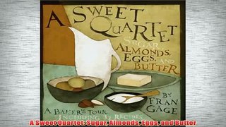 Free   A Sweet Quartet Sugar Almonds Eggs and Butter Read Download