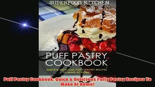 Free   Puff Pastry Cookbook Quick  Delicious Puffy Pastry Recipes To Make At Home Read Download