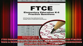 READ book  FTCE Elementary Education K6 Practice Questions FTCE Practice Tests  Review for the Full EBook
