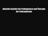 [PDF] Aktuelle Aspekte der Pathogenese und Therapie der Schizophrenie Read Online