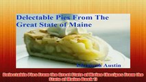 Free   Delectable Pies From the Great State of Maine Recipes From the State of Maine Book 1 Read Download