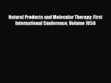 [PDF] Natural Products and Molecular Therapy: First International Conference Volume 1056 Download