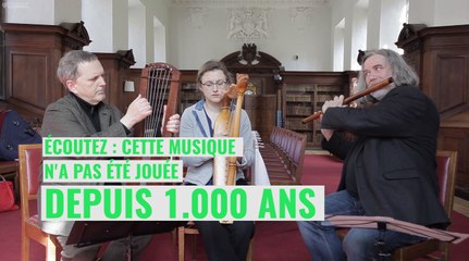 Ecoutez : cette musique n'a pas été jouée depuis 1.000 ans