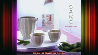 Free PDF Downlaod  Sake  A Modern Guide  FREE BOOOK ONLINE