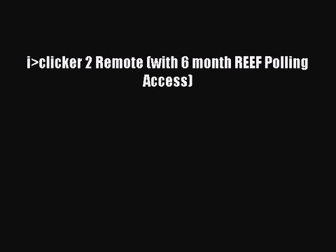 Read i>clicker 2 Remote (with 6 month REEF Polling Access) Ebook Free