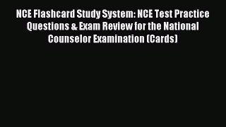 Read NCE Flashcard Study System: NCE Test Practice Questions & Exam Review for the National