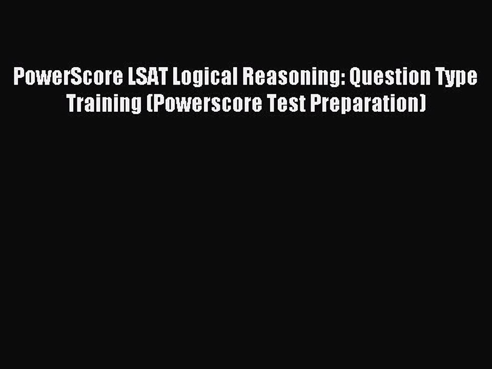 Read PowerScore LSAT Logical Reasoning: Question Type Training (Powerscore Test Preparation)