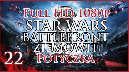 [1080p] Star Wars Battlefront (022)-[8/7][Potyczka] Obóz najeźdżców - gameplay ps4 PL