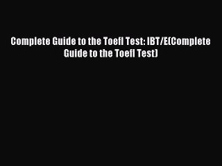 Read Complete Guide to the Toefl Test: IBT/E(Complete Guide to the Toefl Test) Ebook Free