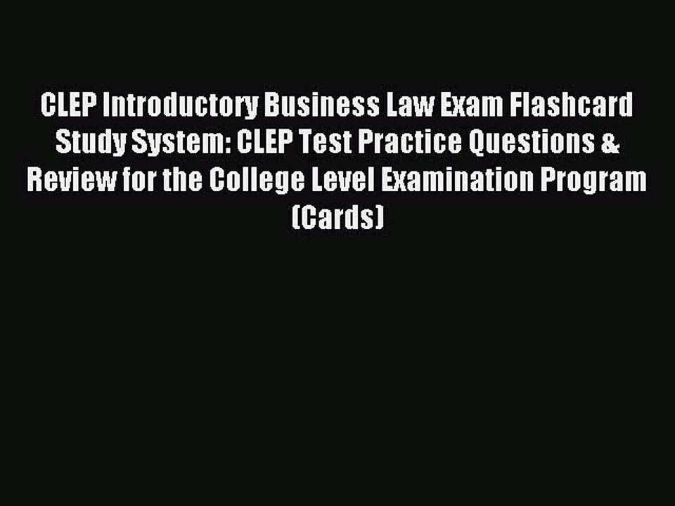 Read CLEP Introductory Business Law Exam Flashcard Study System: CLEP Test Practice Questions