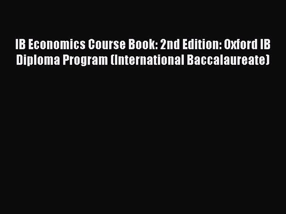 Read IB Economics Course Book: 2nd Edition: Oxford IB Diploma Program (International Baccalaureate)