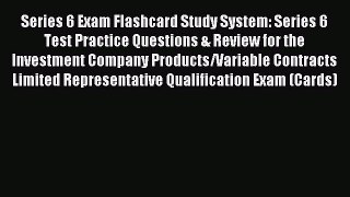 Read Series 6 Exam Flashcard Study System: Series 6 Test Practice Questions & Review for the