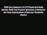 Download TExES Core Subjects 4-8 (211) Flashcard Study System: TExES Test Practice Questions