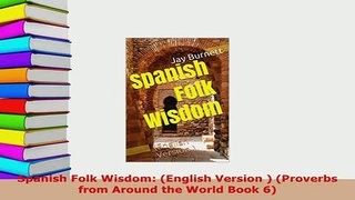 PDF  Spanish Folk Wisdom English Version  Proverbs from Around the World Book 6 Read Online