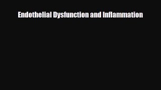 [PDF] Endothelial Dysfunction and Inflammation Download Online