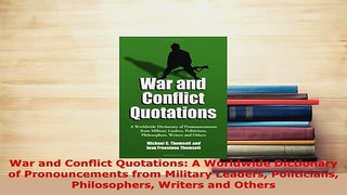 PDF  War and Conflict Quotations A Worldwide Dictionary of Pronouncements from Military Download Full Ebook
