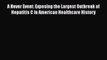 [Read Book] A Never Event: Exposing the Largest Outbreak of Hepatitis C in American Healthcare