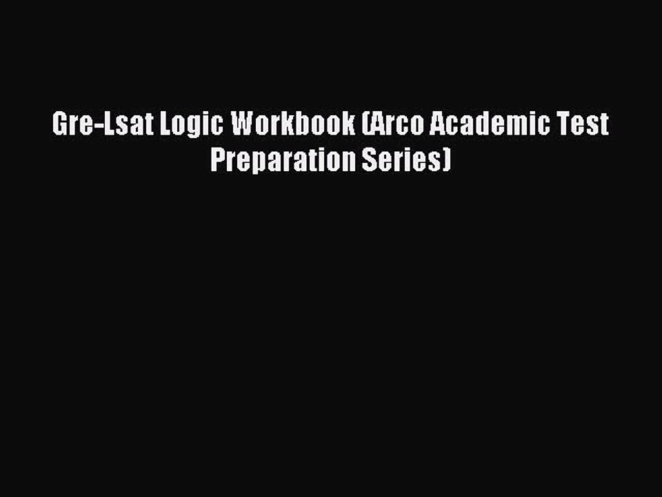 Read Gre-Lsat Logic Workbook (Arco Academic Test Preparation Series) Ebook Free