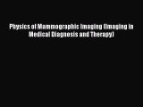 [Read Book] Physics of Mammographic Imaging (Imaging in Medical Diagnosis and Therapy) Free