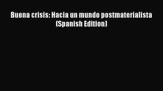 Download Buena crisis: Hacia un mundo postmaterialista (Spanish Edition)  EBook
