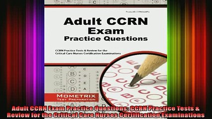 READ FREE FULL EBOOK DOWNLOAD  Adult CCRN Exam Practice Questions CCRN Practice Tests  Review for the Critical Care Full EBook