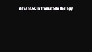 [PDF] Advances in Trematode Biology Download Full Ebook