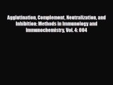 [PDF] Agglutination Complement Neutralization and Inhibition: Methods in Immunology and Immunochemistry