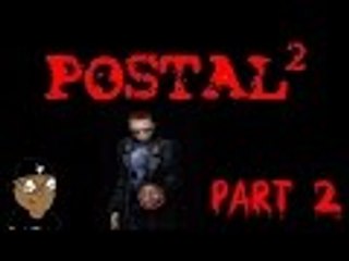 Postal 2 - Running Errands - PART 2 [PC]