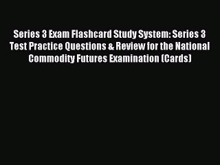 Read Series 3 Exam Flashcard Study System: Series 3 Test Practice Questions & Review for the