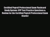 Read Certified Payroll Professional Exam Flashcard Study System: CPP Test Practice Questions