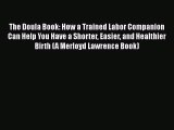 [Read book] The Doula Book: How a Trained Labor Companion Can Help You Have a Shorter Easier