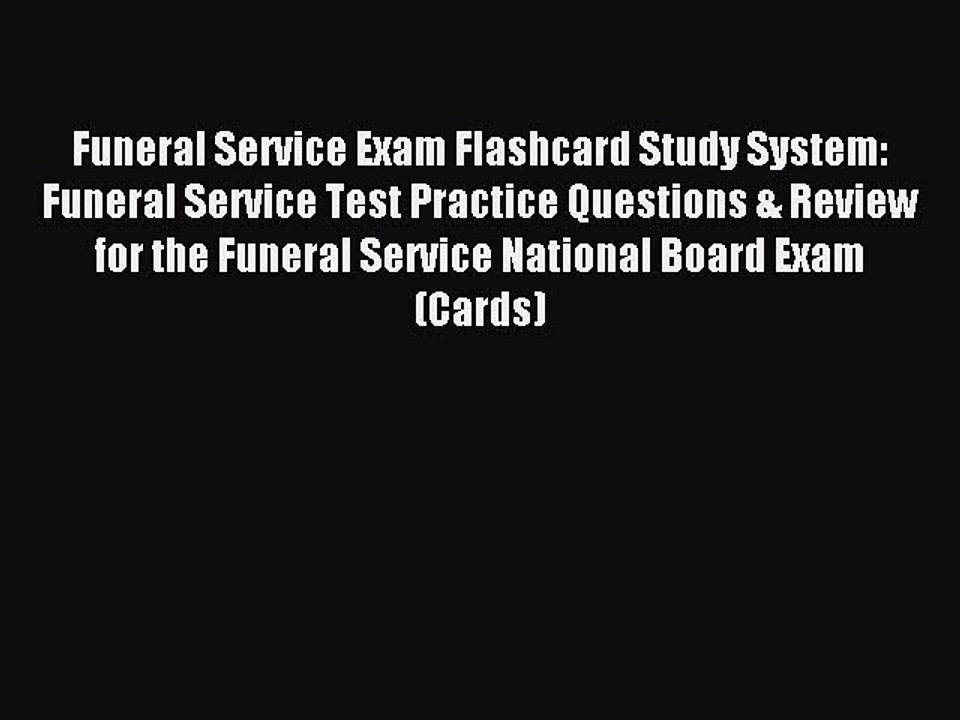 Read Funeral Service Exam Flashcard Study System: Funeral Service Test Practice Questions &