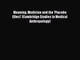 [Read book] Meaning Medicine and the 'Placebo Effect' (Cambridge Studies in Medical Anthropology)