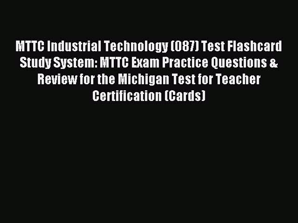 Download MTTC Industrial Technology (087) Test Flashcard Study System: MTTC Exam Practice Questions